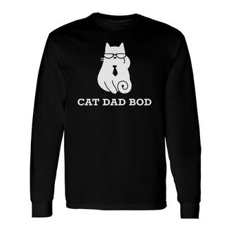 Cat Dad Bod Dad Bod Long Sleeve T-Shirt T-Shirt | Mazezy