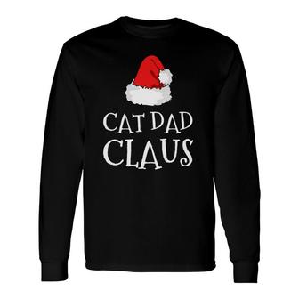 Cat Dad Claus Christmas Hat Group Matching Pajama Long Sleeve T-Shirt T-Shirt | Mazezy