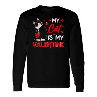 My Cat Is My Valentine Cute Valentine's Day Cat Dad Cat Mom Long Sleeve T-Shirt T-Shirt | Mazezy