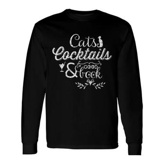 Cats Cocktails And A Good Book Tee Long Sleeve T-Shirt T-Shirt | Mazezy