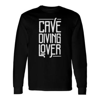 Cave Diving Caves Diver Dive Long Sleeve T-Shirt T-Shirt | Mazezy