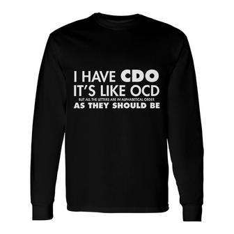 I Have Cdo Its Like Ocd Long Sleeve T-Shirt | Mazezy