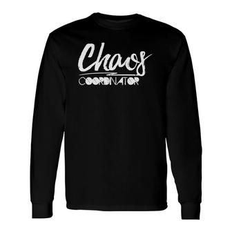 Chaos Coordinator Teacher And Event Planners Long Sleeve T-Shirt T-Shirt | Mazezy