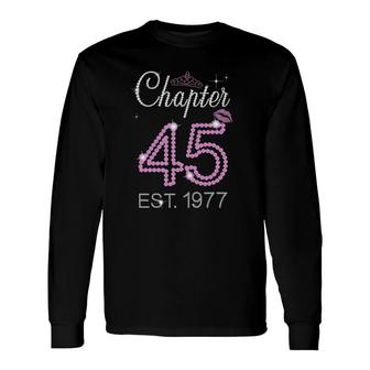 Chapter 45 Years Est 1977 45Th Birthday Tee Long Sleeve T-Shirt | Mazezy
