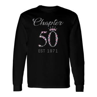 Chapter 50 Years Est 1971 50Th Birthday Tee Long Sleeve T-Shirt T-Shirt | Mazezy