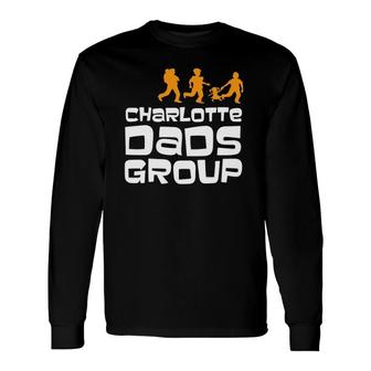 Charlotte Dads Group Father Day Long Sleeve T-Shirt T-Shirt | Mazezy