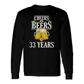 Cheers And Beers To 33 Years Birthday Party Long Sleeve T-Shirt T-Shirt | Mazezy