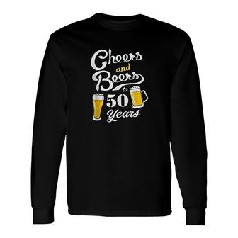 Cheers And Beers To 50 Years Long Sleeve T-Shirt | Mazezy