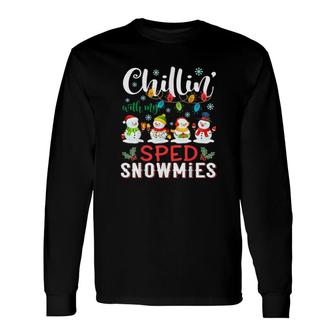Chillin With My Sped Snowmies Christmas Teacher Student Long Sleeve T-Shirt T-Shirt | Mazezy