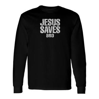 Christian Jesus Saves Bro Vintage Distressed Long Sleeve T-Shirt - Thegiftio UK