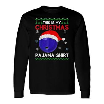 This Is My Christmas Pajama Bowling Xmas Long Sleeve T-Shirt | Mazezy