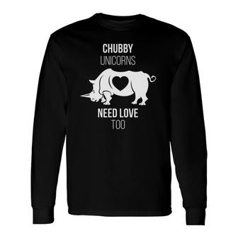 Chubby Unicorns Need Love Too Magical Rhinoceros Long Sleeve T-Shirt T-Shirt | Mazezy