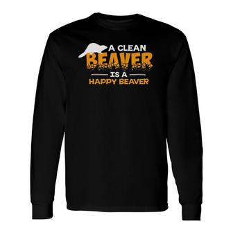 A Clean Beaver Is A Happy Beaver Shaved S Long Sleeve T-Shirt T-Shirt | Mazezy