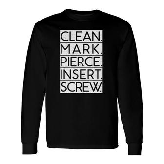 Clean Mark Pierce Insert Screw Dermal Piercing Procedure Long Sleeve T-Shirt | Mazezy