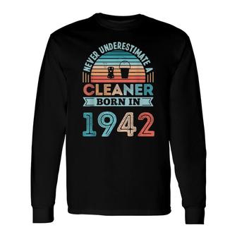 Cleaner Born 1942 80Th Birthday Cleaning Long Sleeve T-Shirt T-Shirt | Mazezy