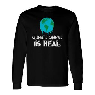 Climate Change Is Real Global Warming Long Sleeve T-Shirt T-Shirt | Mazezy