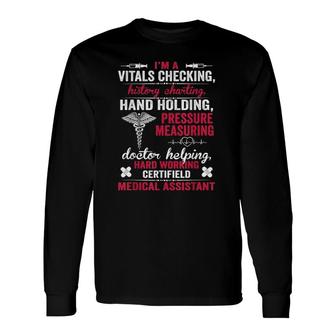 Cma I'm Vitals Checking Certified Medical Assistant Nurse Long Sleeve T-Shirt T-Shirt | Mazezy