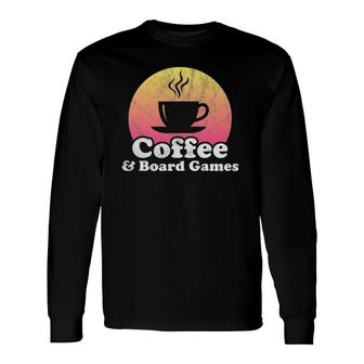 Coffee And Board Games Lovers Long Sleeve T-Shirt T-Shirt | Mazezy
