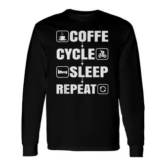 Coffee Lovers Mtb Cycling Coffee Cycle Sleep Repeat Long Sleeve T-Shirt T-Shirt | Mazezy