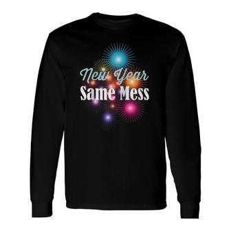 Colorful New Year Same Mess Long Sleeve T-Shirt | Mazezy