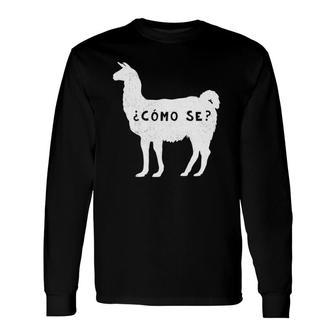 Como Se Llama Sarcastic Spanish Saying Alpaca Long Sleeve T-Shirt T-Shirt | Mazezy