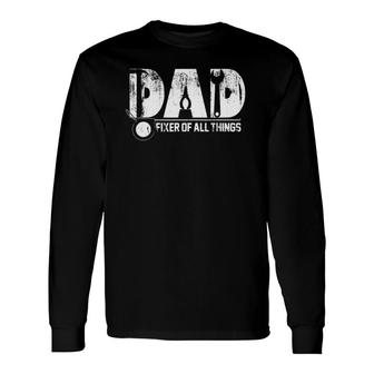 Contractor Carpenter Woodworker Dad Fixer Of All Things Long Sleeve T-Shirt | Mazezy AU