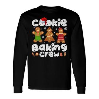 Cookie Baking Crew Cute Gingerbread Christmas Bakers Team Long Sleeve T-Shirt T-Shirt | Mazezy