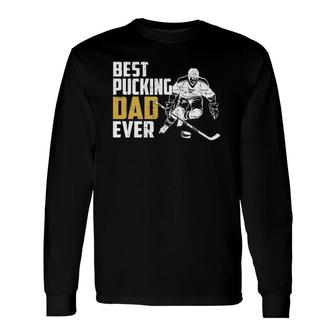 Cool Hockey Dad Fathers Day Pucking Dad Ever Long Sleeve T-Shirt T-Shirt | Mazezy