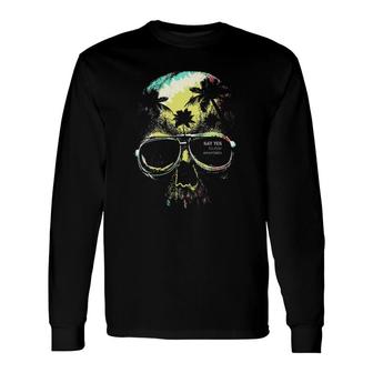 Cool Say Yes To New Adventures Tropical Grunge Skull Long Sleeve T-Shirt T-Shirt | Mazezy