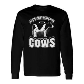Cow Easily Distracted By Cows Long Sleeve T-Shirt | Mazezy