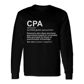 Cpa Certified Public Accountant Definition Long Sleeve T-Shirt T-Shirt | Mazezy