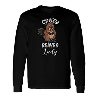 Crazy Beaver Lady Long Sleeve T-Shirt T-Shirt | Mazezy
