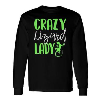 Crazy Lizard Lady Owner Lover Reptile Long Sleeve T-Shirt T-Shirt | Mazezy