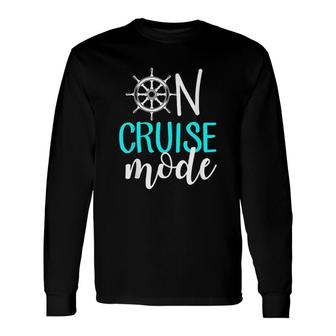 On Cruise Mode Cruise Vacation Long Sleeve T-Shirt - Thegiftio UK