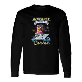 Cruising Lovers Happy Birthday Party Cruise Long Sleeve T-Shirt - Seseable