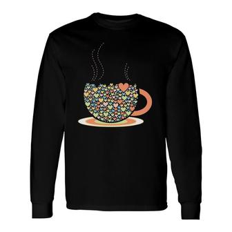 Cup Of Love Coffee & Tea Lovers Barista Heart Long Sleeve T-Shirt T-Shirt | Mazezy