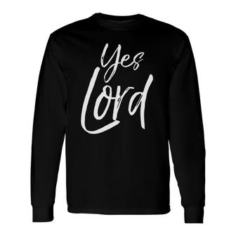Cute Christian Praise & Worship Amen Yes Lord Long Sleeve T-Shirt T-Shirt | Mazezy