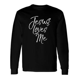 Cute Christian Quote Jesus Loves Me Long Sleeve T-Shirt T-Shirt | Mazezy