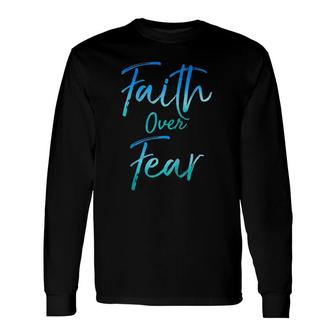 Cute Christian Quote For Jesus Saying Faith Over Fear Raglan Baseball Tee Long Sleeve T-Shirt T-Shirt | Mazezy