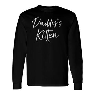 Cute Daughter From Father Of Cat Lovers Daddy's Kitten Long Sleeve T-Shirt T-Shirt | Mazezy