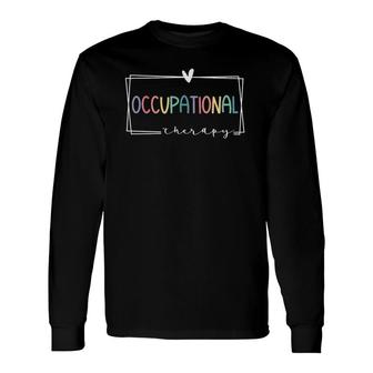 Cute Occupational Therapy Costume Ot Therapist Long Sleeve T-Shirt T-Shirt | Mazezy