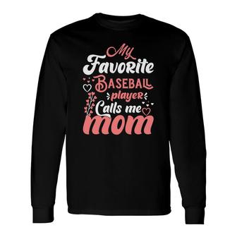 Cute Pink Deco Letters My Favorite Baseball Player Calls Me Mom Long Sleeve T-Shirt - Thegiftio UK