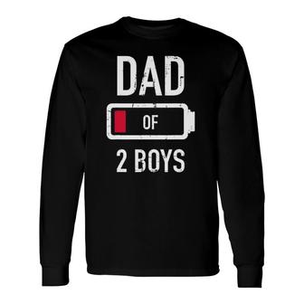 Dad Of 2 Two Boys Low Battery For Father's Day Long Sleeve T-Shirt T-Shirt | Mazezy