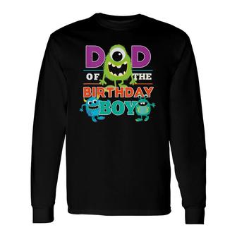 Dad Of The Birthday Boy Silly Monsters Themed Daddy Party Long Sleeve T-Shirt T-Shirt | Mazezy