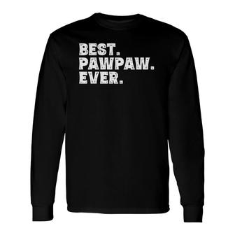 Dad For Dads, Best Pawpaw Ever Long Sleeve T-Shirt T-Shirt | Mazezy AU