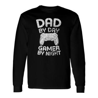 Dad By Day Gamer By Night Fathers Day Idea Long Sleeve T-Shirt T-Shirt | Mazezy