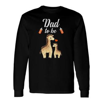 Dad To Be Giraffe Baby Shower Cute Animal Long Sleeve T-Shirt T-Shirt | Mazezy