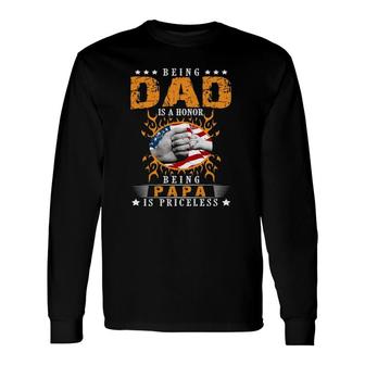 Being Dad Is An Honor Being Papa Is Priceless Fist Bump American Flag Father's Day Long Sleeve T-Shirt T-Shirt | Mazezy