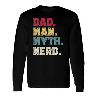 Dad Man Myth Nerd Father's Day Vintage Long Sleeve T-Shirt T-Shirt | Mazezy