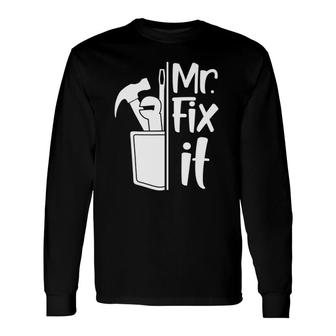 Dad Mr Fix It With Tools Graphic Father Long Sleeve T-Shirt T-Shirt | Mazezy CA